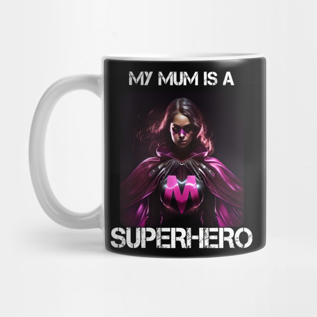 Mama Superhero - My Mum Is A Superhero 3 by PD-Store